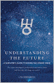 Understanding The Future: A Survivor’s Guide to Riding the Cosmic Wave