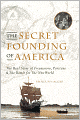 The Secret Founding of America: The Real Story of Freemasons, Puritans, and the Battle for the New World