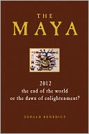 download The Maya : 2012: the end of the world, or the dawn of enlightenment? book