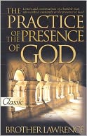 The Practice of the Presence of God by Brother Lawrence - Full Version