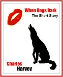 When Dogs Bark The Short Story