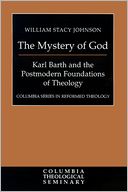 The Mystery of God: Karl Barth and the Postmodern of Theology