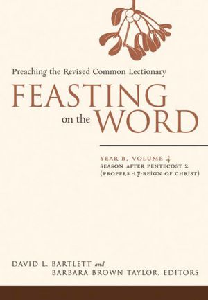 Feasting on the Word, Year B: Preaching the Revised Common Lectionary
