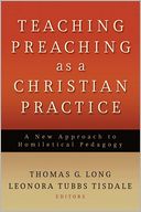 Teaching Preaching As A Christian Practice