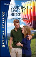 Courting His Favorite Nurse (Harlequin Special Edition Series #2178)