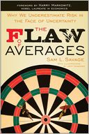 The Flaw of Averages: Why We Underestimate Risk in the Face of Uncertainty