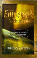 The Emperor's Nightingale: How the Emerging Dynamics of Corporate Complexity Will Restore Integrity to Economic Life in the New Millennium