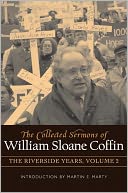 The Collected Sermons of William Sloane Coffin: The Riverside Years, Vol. 2