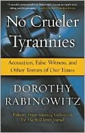 No Crueler Tyrannies: Accusation, False Witness, and Other Terrors of Our Times