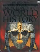 The Usborne Internet-Linked Encyclopedia of World History: Prehistoric, Ancient, Medieval, Last 500 Years