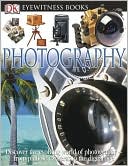 Photography (Eyewitness Books Series)