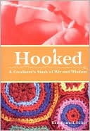 Hooked: A Crocheter's Stash of Wit and Wisdom