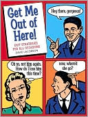 Get Me Out of Here!: Exit Strategies for All Occasions