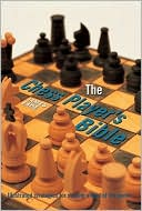 The Chess Player's Bible: Illustrated Strategies for Staying Ahead of the Game