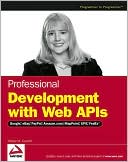 Professional Development with Web APIs: Google, eBay, PayPal, Amazon.com, MapPoint, FedEx