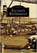 Tacoma's Waterfront, Washington (Images of America Series)