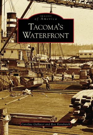 Tacoma's Waterfront, Washington (Images of America Series)