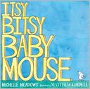 Itsy-Bitsy Baby Mouse