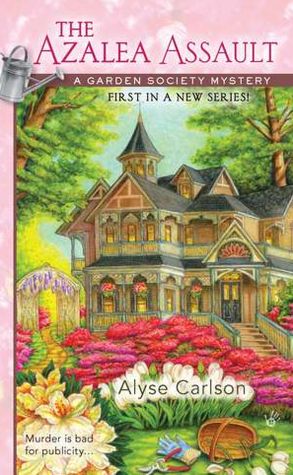 The Azalea Assault (Garden Society Mystery Series #1)