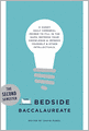 The Bedside Baccalaureate: The Second Semester: A Handy Daily Cerebral Primer to Fill in the Gaps, Refresh Your Knowledge & Impress Yourself & Other Intellectuals