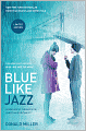 Blue Like Jazz: Nonreligious Thoughts on Christian Spirituality (Movie Tie-in Edition)