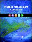 Practice Management Consultant: A Compendium of Articles from Practice Management