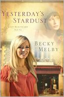 Yesterday's Stardust by Becky Melby: NOOK Book Cover