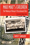 Mau Mau's Children: The Making of Kenya's Postcolonial Elite