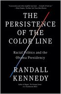 The Persistence of the Color Line: Racial Politics and the Obama Presidency