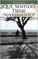 El Sufrimiento: Que Sentido Tiene el Sufrimiento?