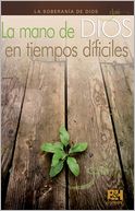 La Soberania de Dios: La mano de Dios en tiempos dificiles