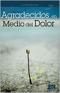 La Depresion: Agradecidos en Medio del Dolor