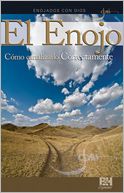 Enojados con Dios: El Enojo Como canalizarlo Correctamente