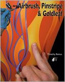How-to Airbrush, Pinstripe & Goldleaf: Hot Rods, Motorcycles, Aircraft