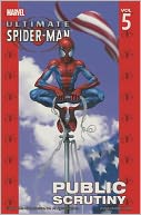 Ultimate Spider-Man, Volume 5: Public Scrutiny
