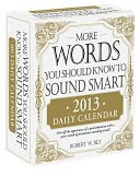 More Words You Should Know to Sound Smart 2013 Daily Calendar