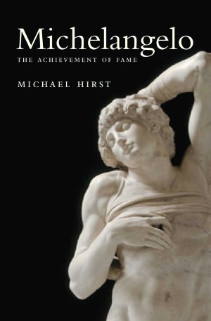 Michelangelo: The Achievement of Fame, 1475-1534