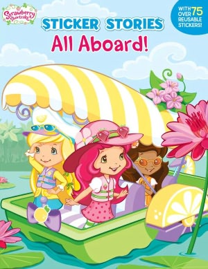 Strawberry Shortcake All Aboard! (Strawberry Shortcake Series)