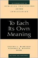 To Each Its Own Meaning: An Introduction to Biblical Criticisms and Their Application