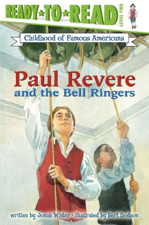 Paul Revere and the Bell Ringers (Ready-To-Read Childhood of Famous Americans Series, Level 2)