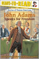 John Adams Speaks for Freedom (Ready-to-Read Stories of Famous American (Ready-to-Read Stories of Famous American, Level 3 Series)