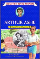 Arthur Ashe: Young Tennis Champion (Childhood of Famous Americans Series)
