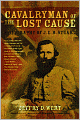 Cavalryman of the Lost Cause: A Biography of J. E. B. Stuart