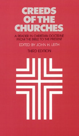 Creeds of the Churches: A Reader in Christian Doctrine from the Bible to the Present