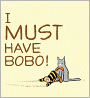I Must Have Bobo!