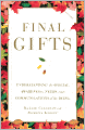 Final Gifts: Understanding the Special Awareness, Needs, and Communications of the Dying