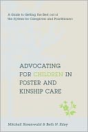 download Advocating for Children in Foster and Kinship Care : A Guide to Getting the Best out of the System for Caregivers and Practitioners book