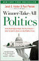 Winner-Take-All Politics: How Washington Made the Rich Richer--and Turned Its Back on the Middle Class