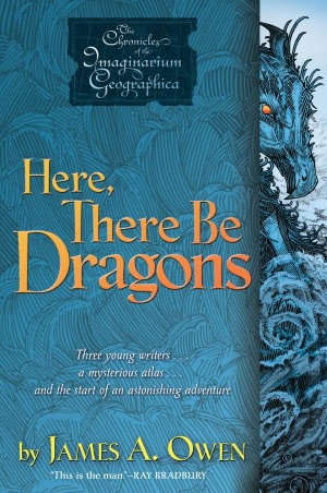 Here, There Be Dragons (Chronicles of the Imaginarium Geographica Series #1)