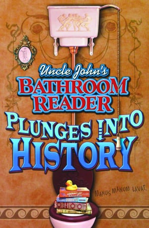Uncle John's Bathroom Reader Plunges into History